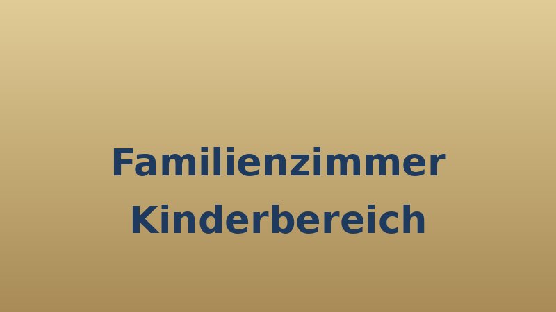 Familienzimmer — Kinderbereich