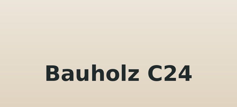 Bauholz C24