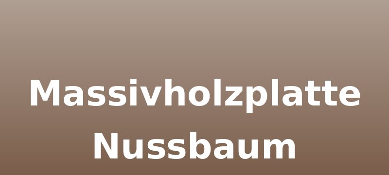 Massivholzplatte Nussbaum