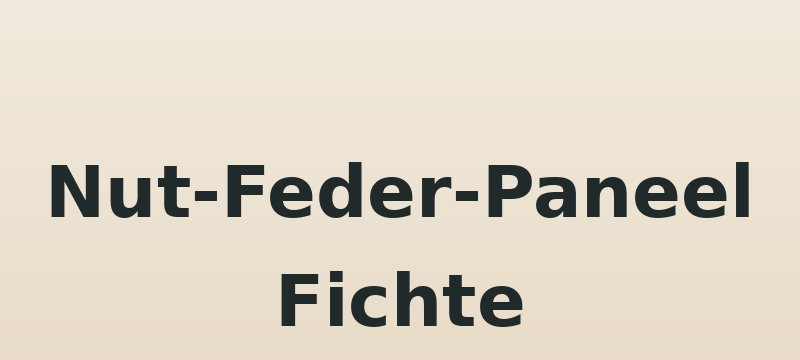 Nut-Feder-Paneel Fichte