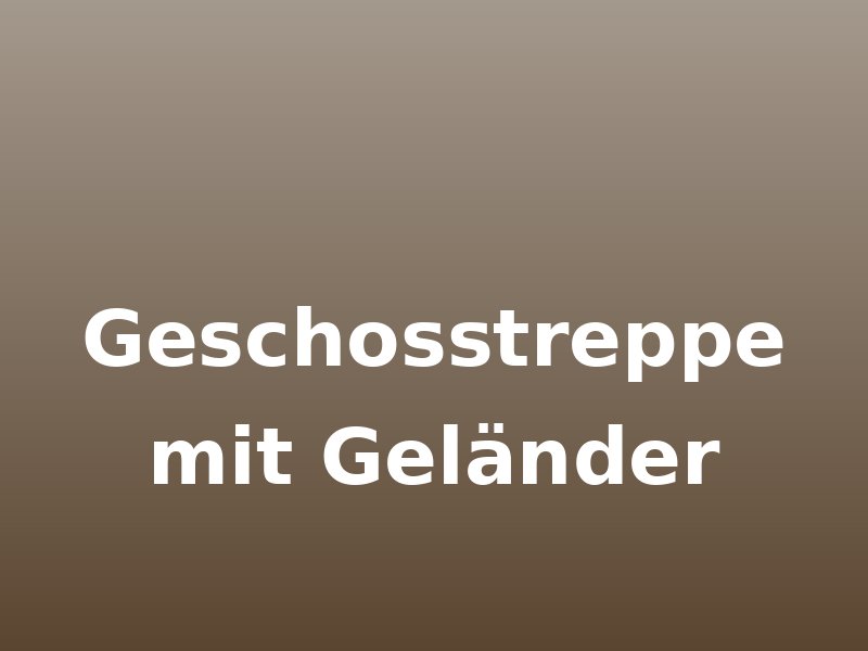 Geschosstreppe mit Geländer